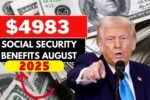 Social Security $4983 Maximum Benefit August 2025